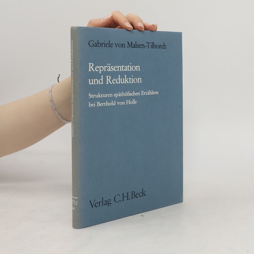 Gabriele von Malsen-Tilborch Repräsentation und Reduktion