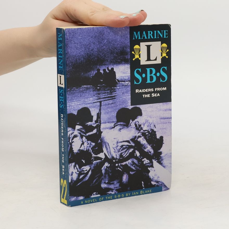 Ian Blake Marine Marine L SBS: Raiders from the Sea
