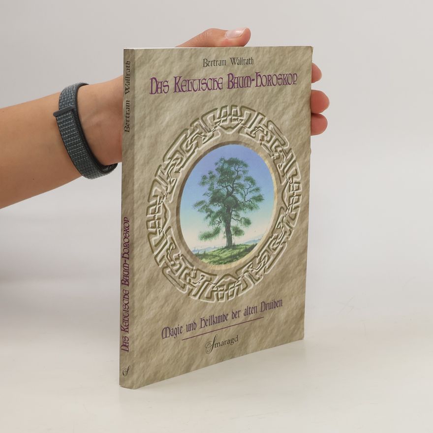 Bertram Wallrath Das keltische Baum-Horoskop
