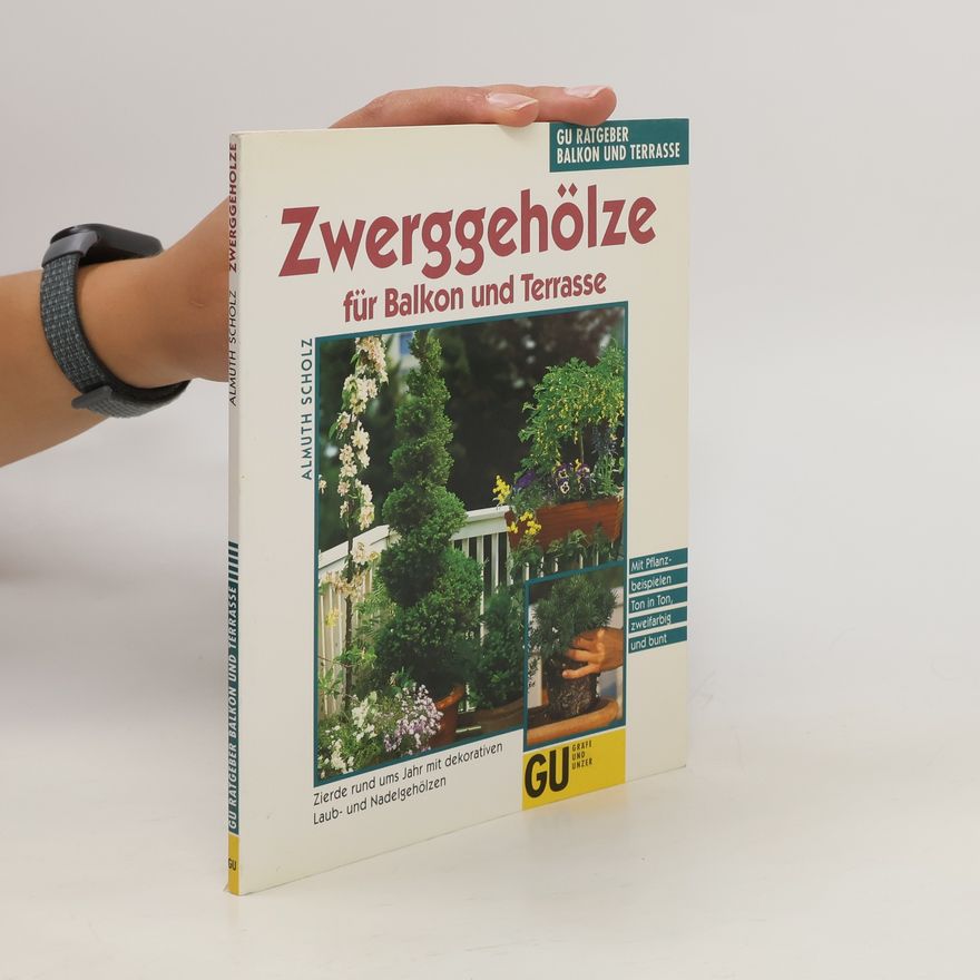 Almuth Scholz Zwerggehölze für Balkon und Terrasse