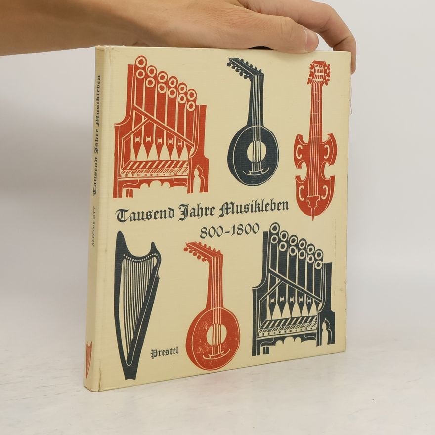 Alfons Ott Tausend Jahre Musikleben. 800 - 1800