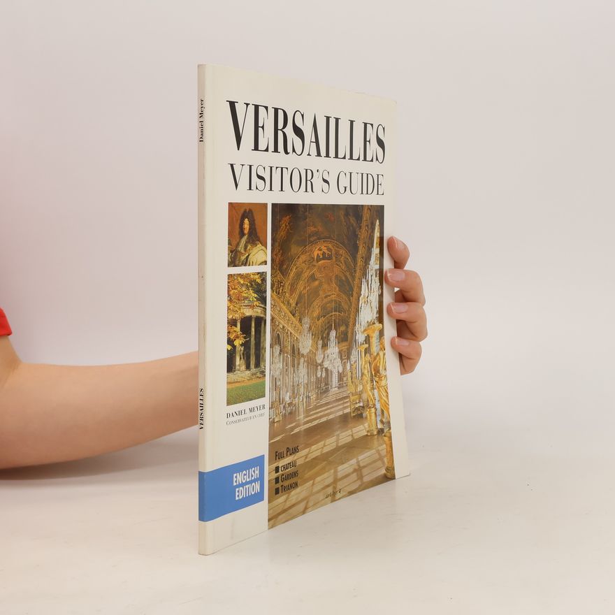 Daniel Meyer Versailles. Visitor´s Guide