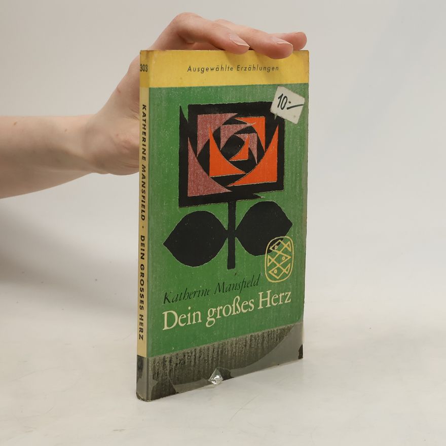 Katherine Mansfield Dein großes Herz