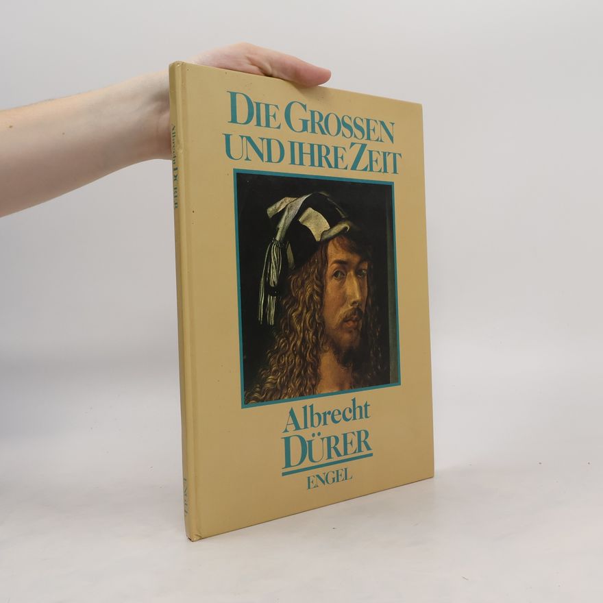 Various authors Die grossen und ihre Zeit. Albrecht Dürer