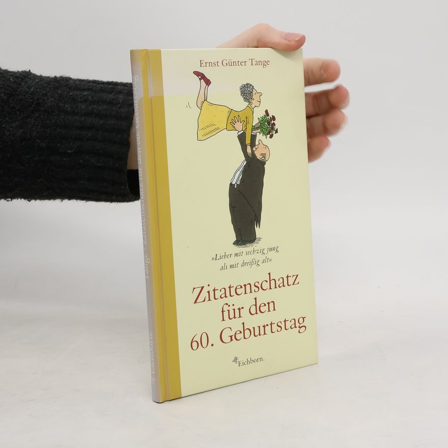 Ernst G. Tange Zitatenschatz für den 60. Geburtstag
