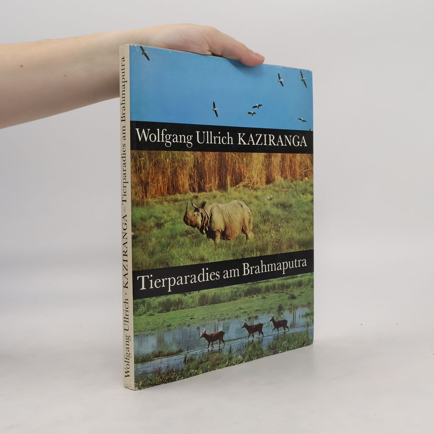 Wolfgang Ullrich Tierparadies am Brahmaputra