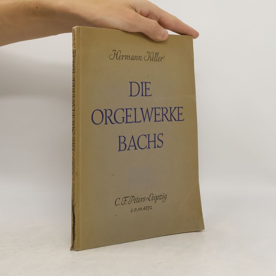 Hermann Keller Die Orgelwerke Bachs