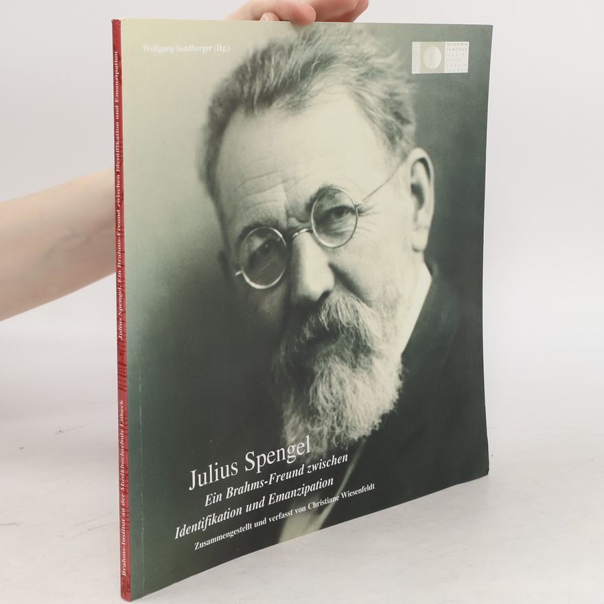 Autorenkollektiv Julius Spengel. Ein Brahms-Freund zwischen. Identifikation und Emanzipation