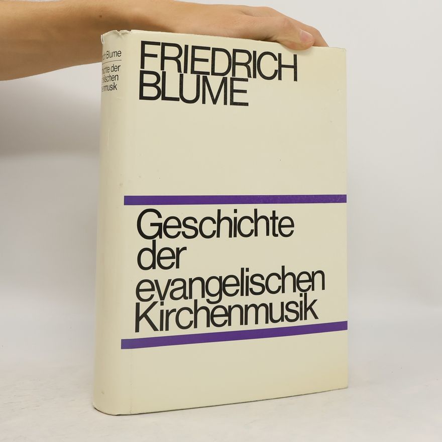 Friedrich Blume Geschichte der evangelischen Kirchenmusik