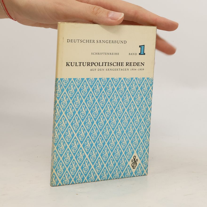 Kolektiv autorů Kulturpolitische Reden auf den Sängertagen des Deutschen Sängerbundes 1954-59