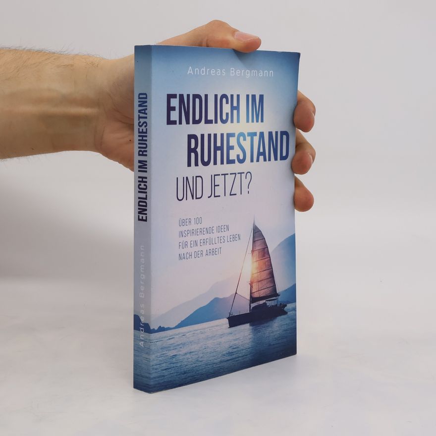 Andreas Bergmann Endlich im Ruhestand - Und jetzt?