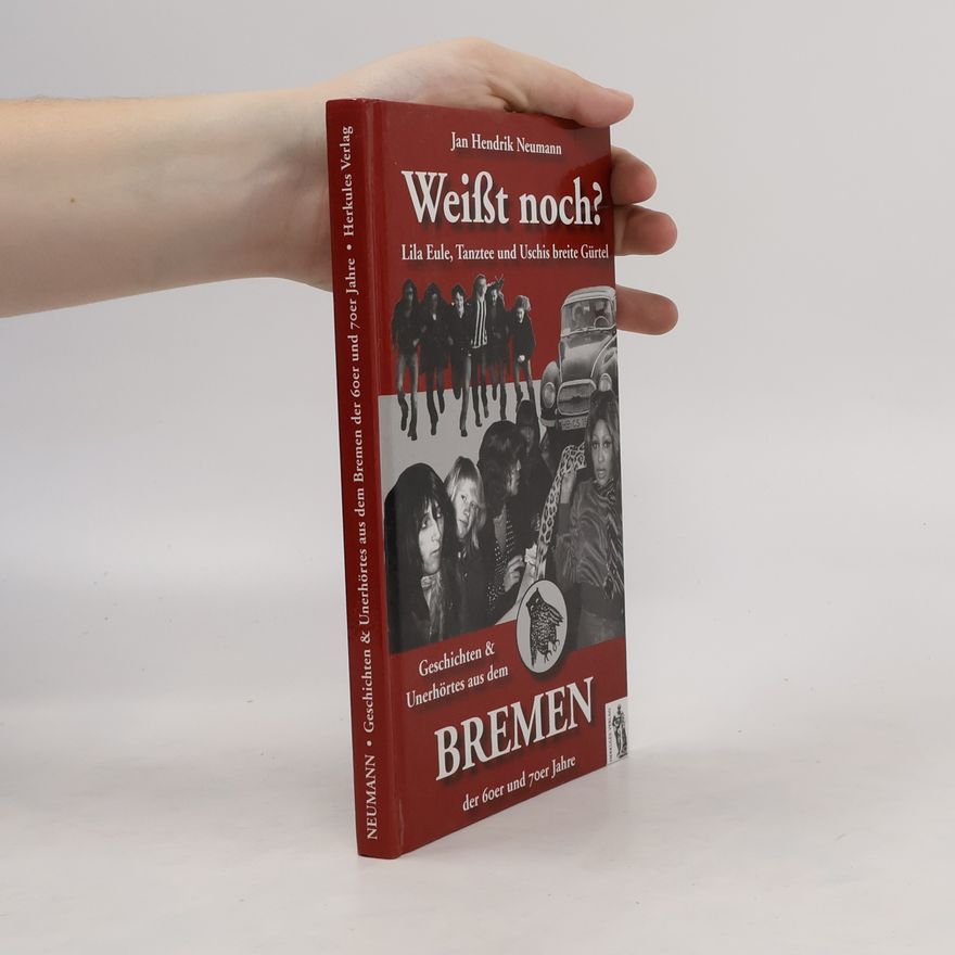 Jan Hendrik Neumann Weißt noch? Lila Eule, Tanztee und Uschis breite Gürtel