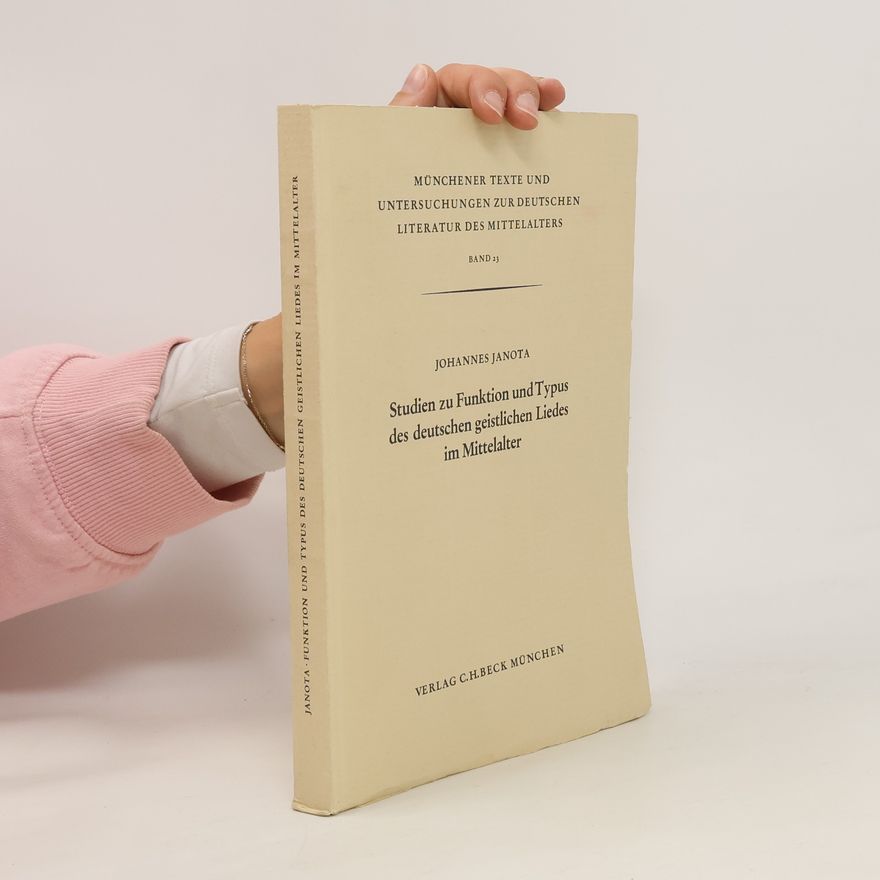Johannes Janota Studien zu Funktion und Typus des deutschen geistlichen Liedes im Mittelalter