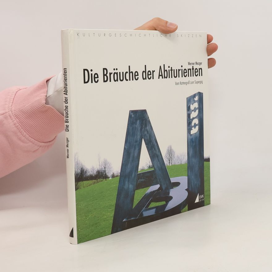 Werner Mezger Die Bräuche der Abiturienten