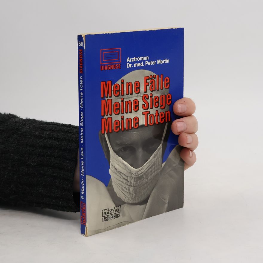 Peter Martin Meine Fälle, meine Siege, meine Toten