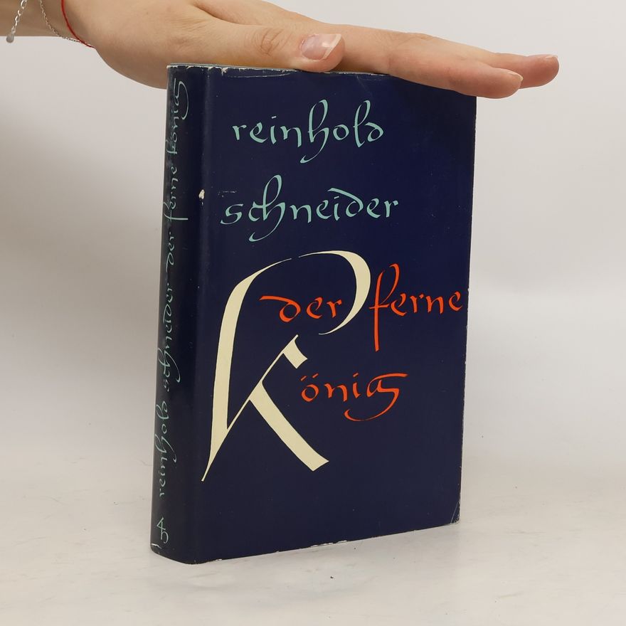 Reinhold Schneider Der ferne König