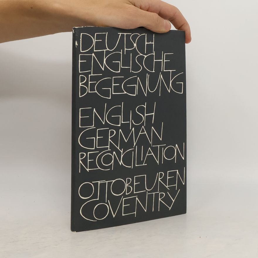 Various authors Deutsch-englische Begegnung. English-German reconciliation. Ottobeuren-Coventry