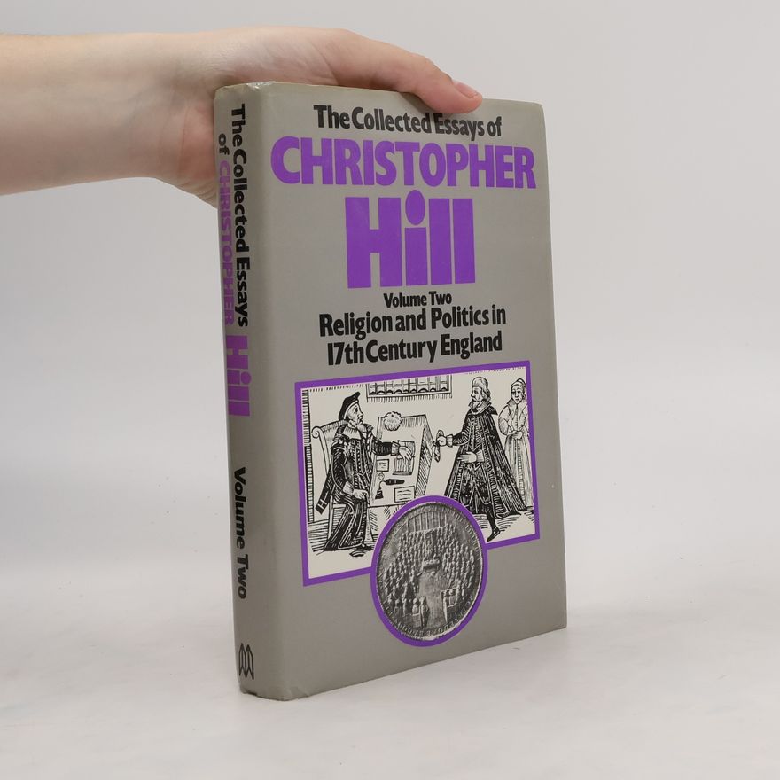 Christopher Hill The Collected Essays of Christopher Hill 2