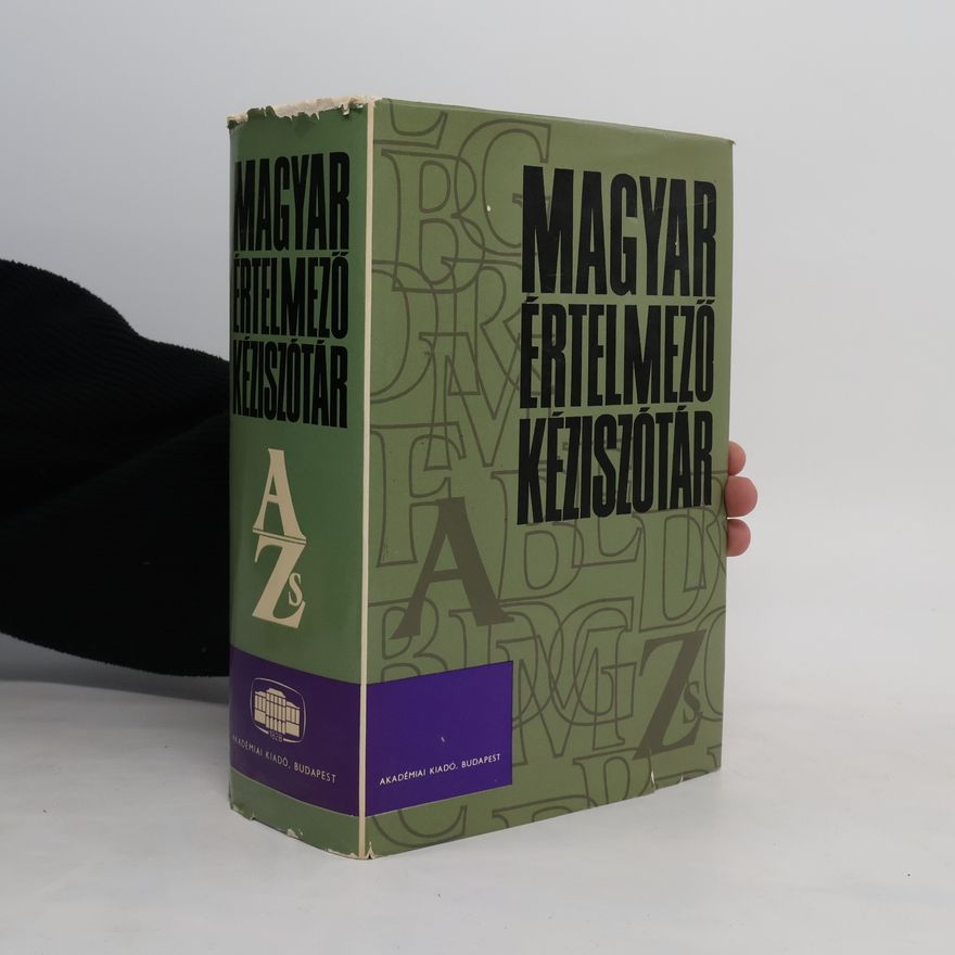 Various authors Magyar értelmező kéziszótár A-Zs