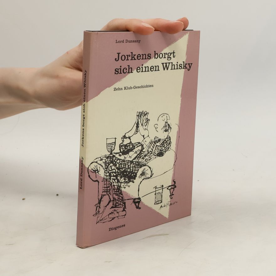 Lord Dunsany Jorkens borgt sich einen Whisky