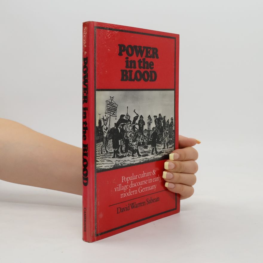 David Warren Sabean Power in the Blood
