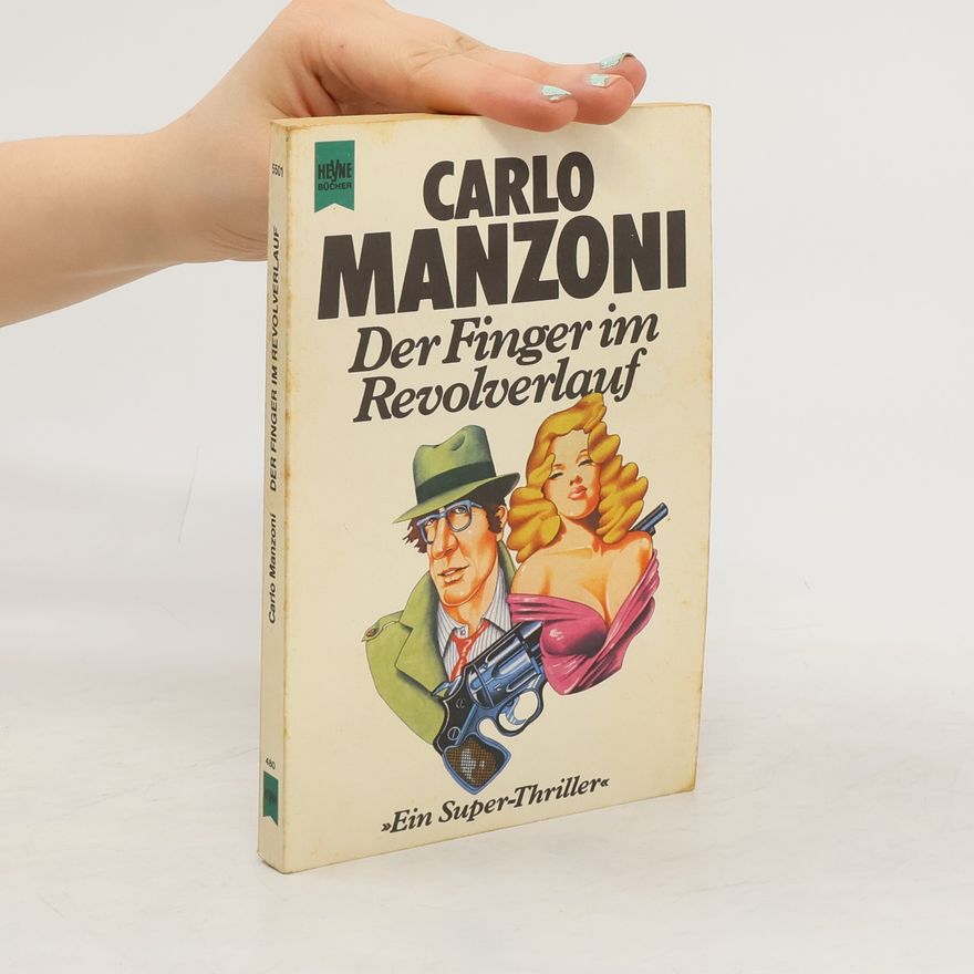 Carlo Manzoni Der Finger im Revolverlauf