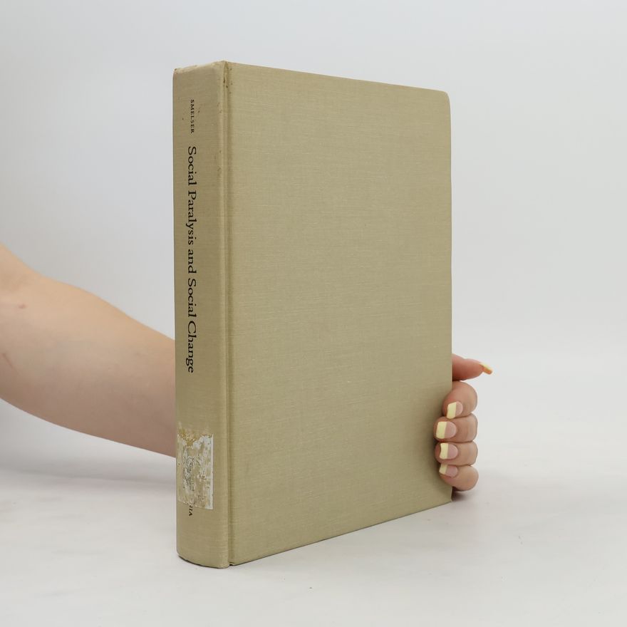 Neil Joseph Smelser Social Paralysis and Social Change