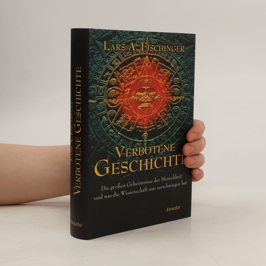 Lars A. Fischinger Verbotene Geschichte