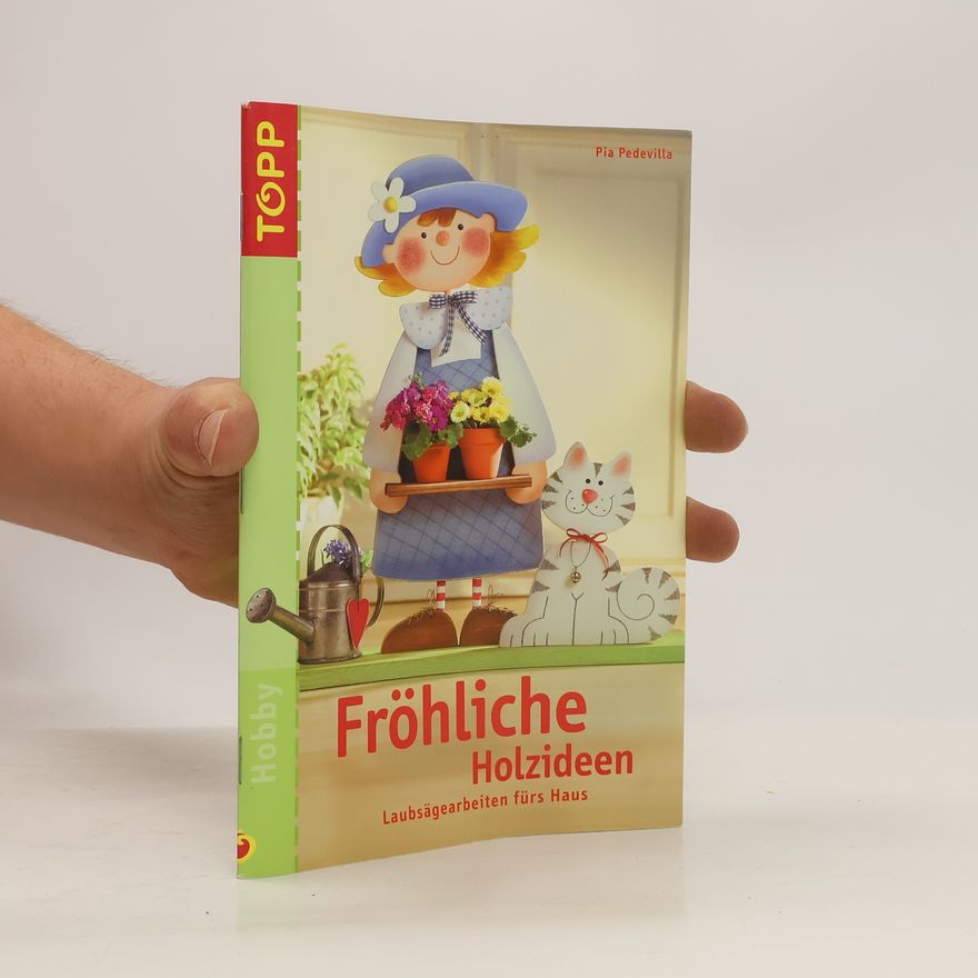 Pia Pedevilla Fröhliche Holzideen