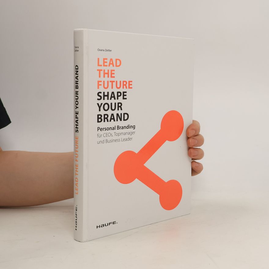 Oxana Zeitler Lead the Future - Shape your Brand