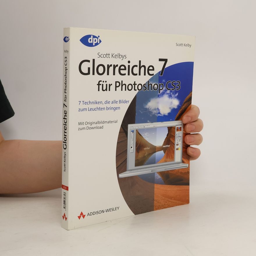 Scott Kelby Scott Kelbys glorreiche 7 für Photoshop CS3