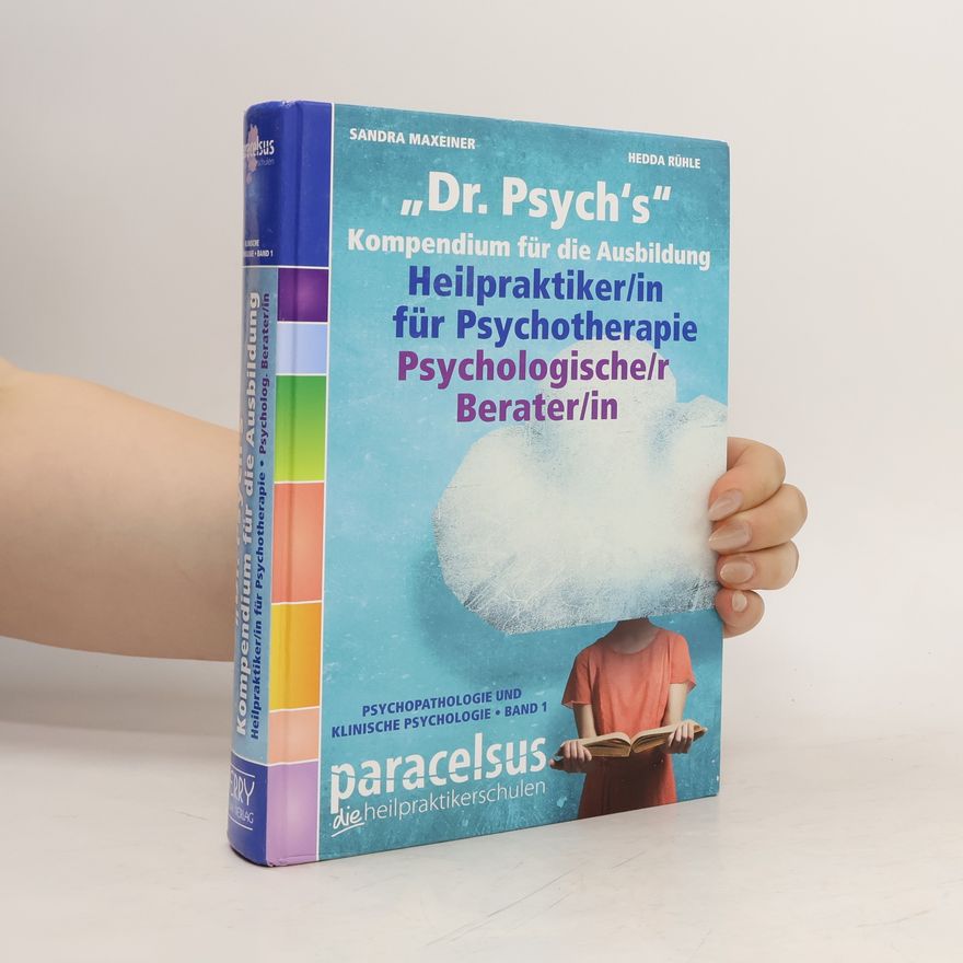 Hedda Rühle Dr. Psych's Kompendium für die Ausbildung Heilpraktiker für Psychotherapie, Psychologische/r Berater/in