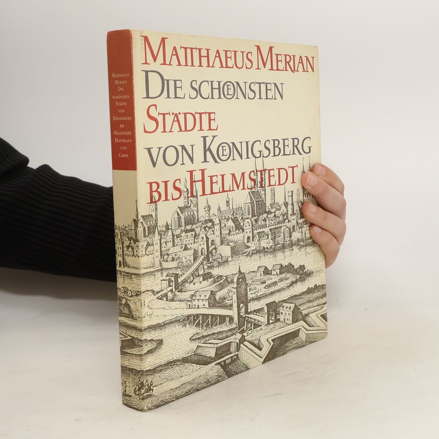 Matthäus Merian Die schönsten Städte von Königsberg bis Helmstedt
