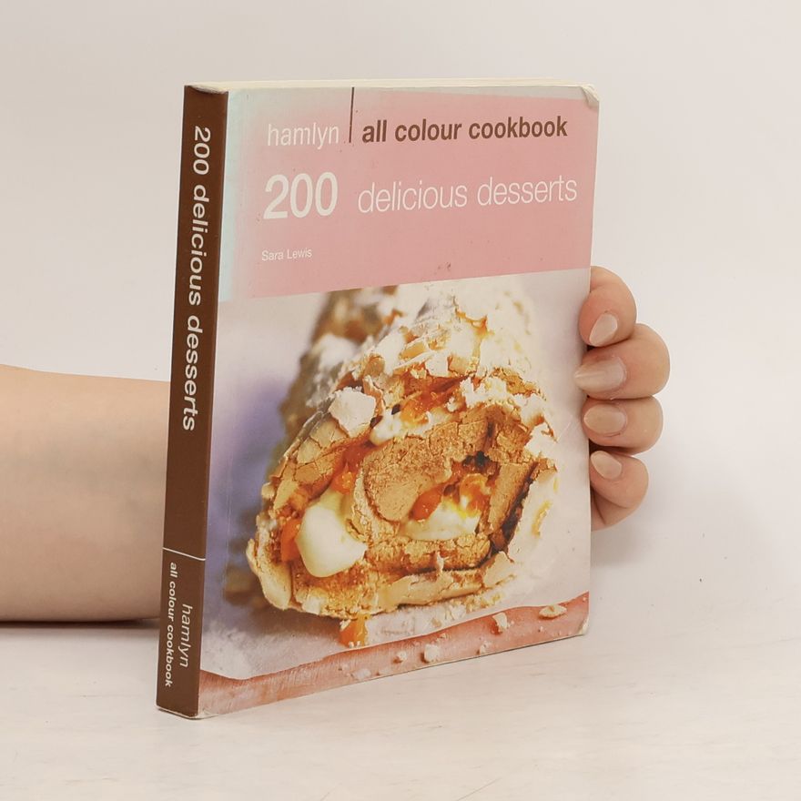 Sara Lewis 200 Delicious Desserts