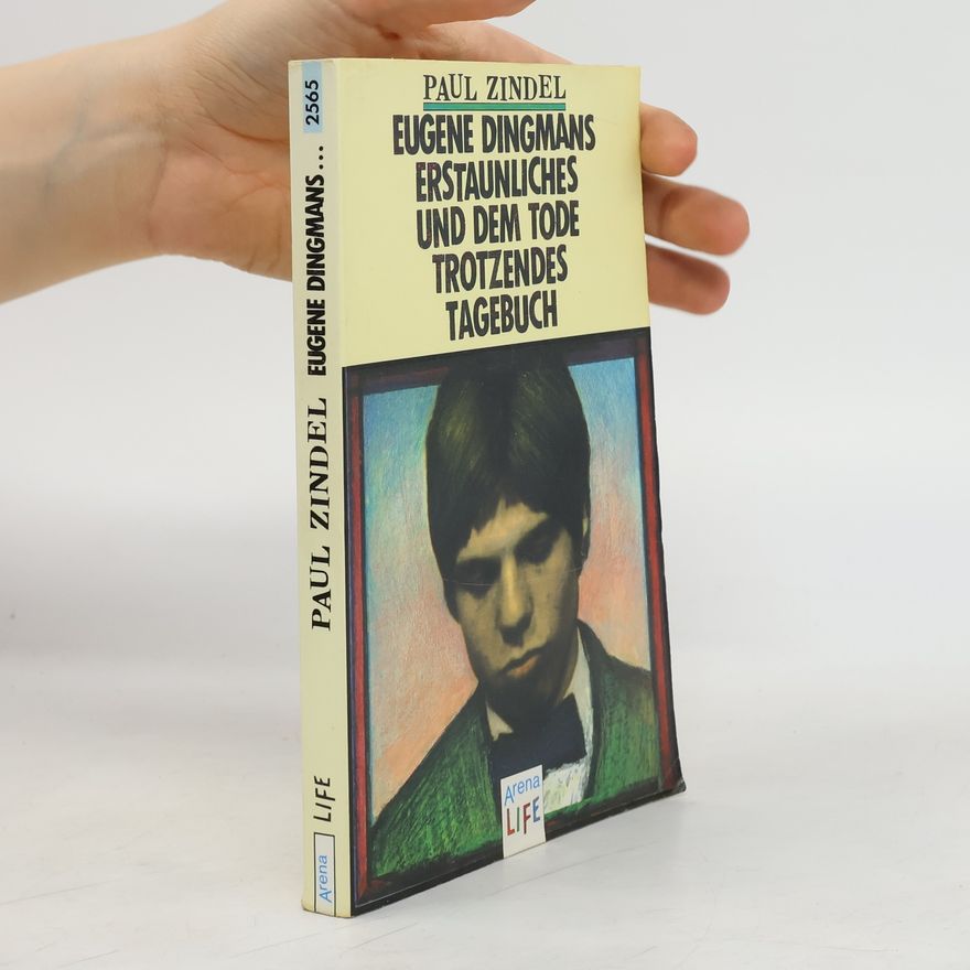 Paul Zindel Eugene Dingmans erstaunliches und dem Tode trotzendes Tagebuch