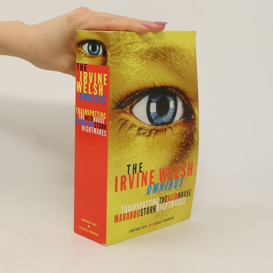 Irvine Welsh The Irvine Welsh Omnibus