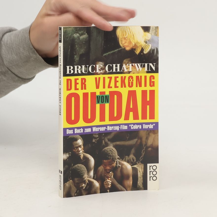 Bruce Chatwin Der Vizekönig von Ouidah