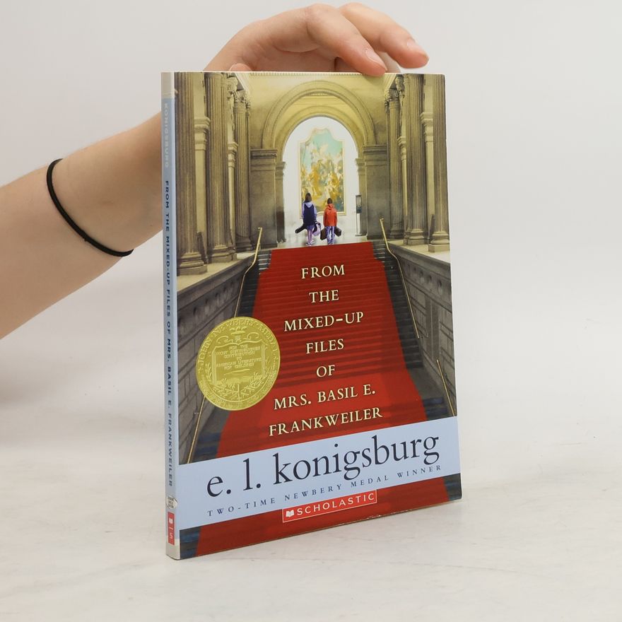 E. L. Konigsburg From the Mixed-up Files of Mrs. Basil E. Frankweiler