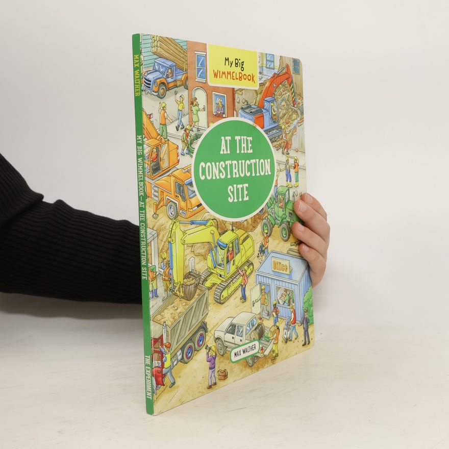 Max Walther My Big Wimmelbook At the Construction Site