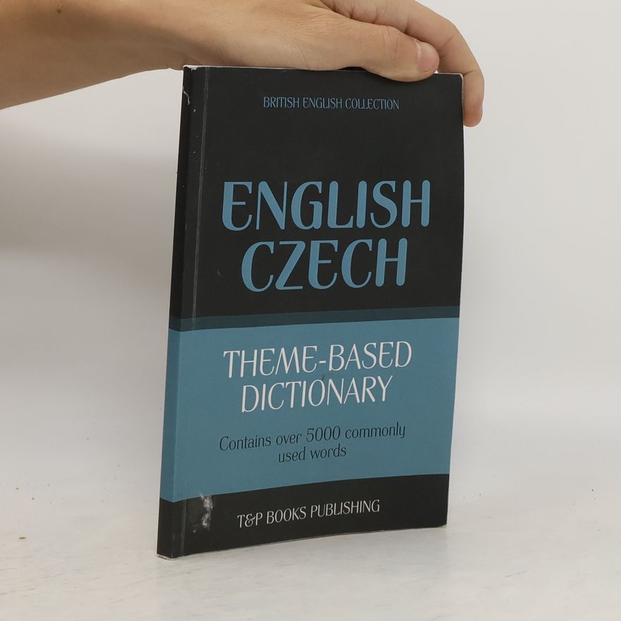 Andrey Taranov Theme-Based Dictionary British English-Czech - 5000 Words