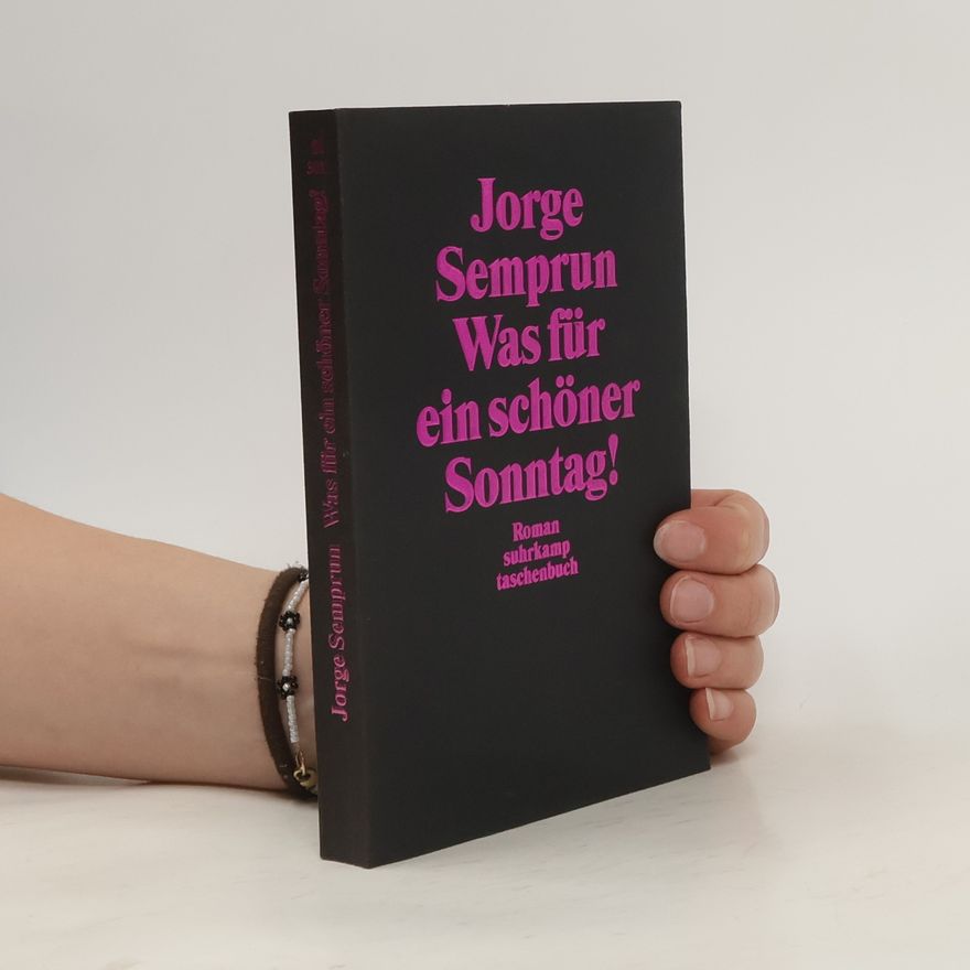 Jorge Semprún Was für ein schöner Sonntag!