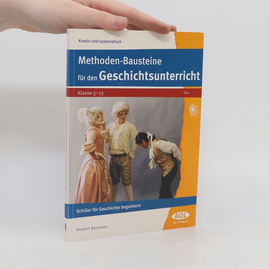 Norbert Baumann Methoden-Bausteine für den Geschichtsunterricht