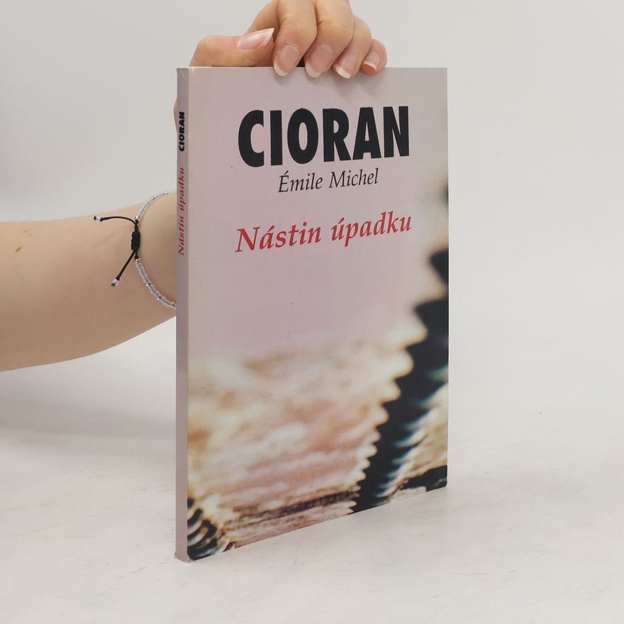 Emil M. Cioran Nástin úpadku