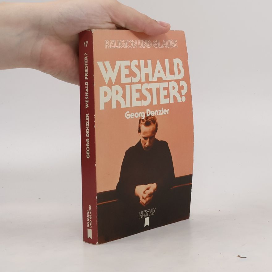Georg Denzler Weshalb Priester?