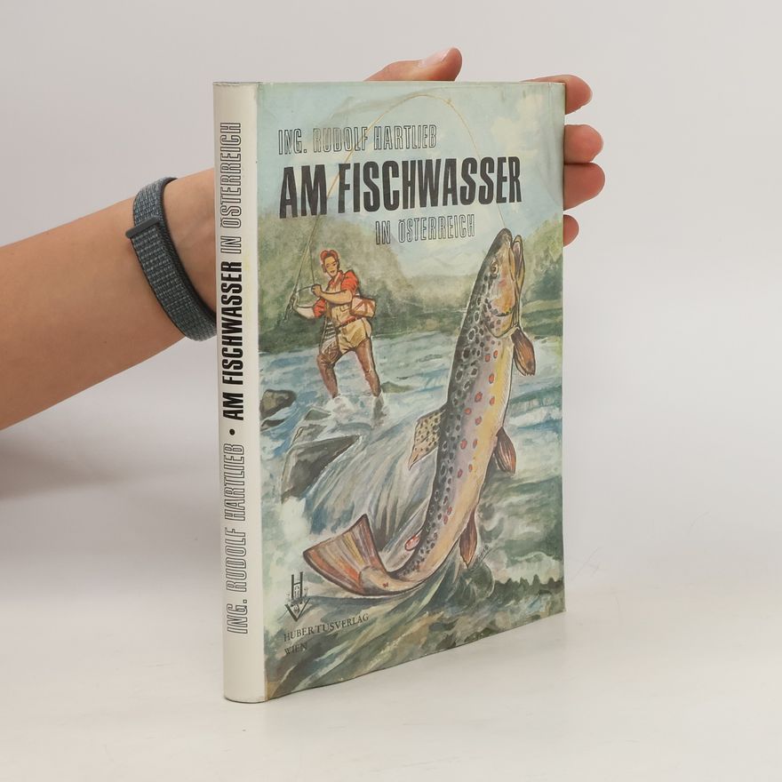 Rudolf Hartlieb Am Fischwasser in Österreich