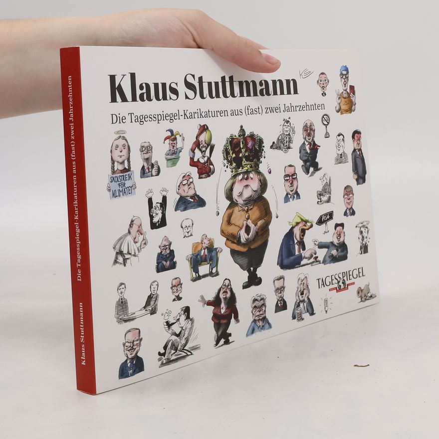 Klaus Stuttmann Die Tagesspiegel - Karikaturen aus (fast) zwei Jahrzehnten