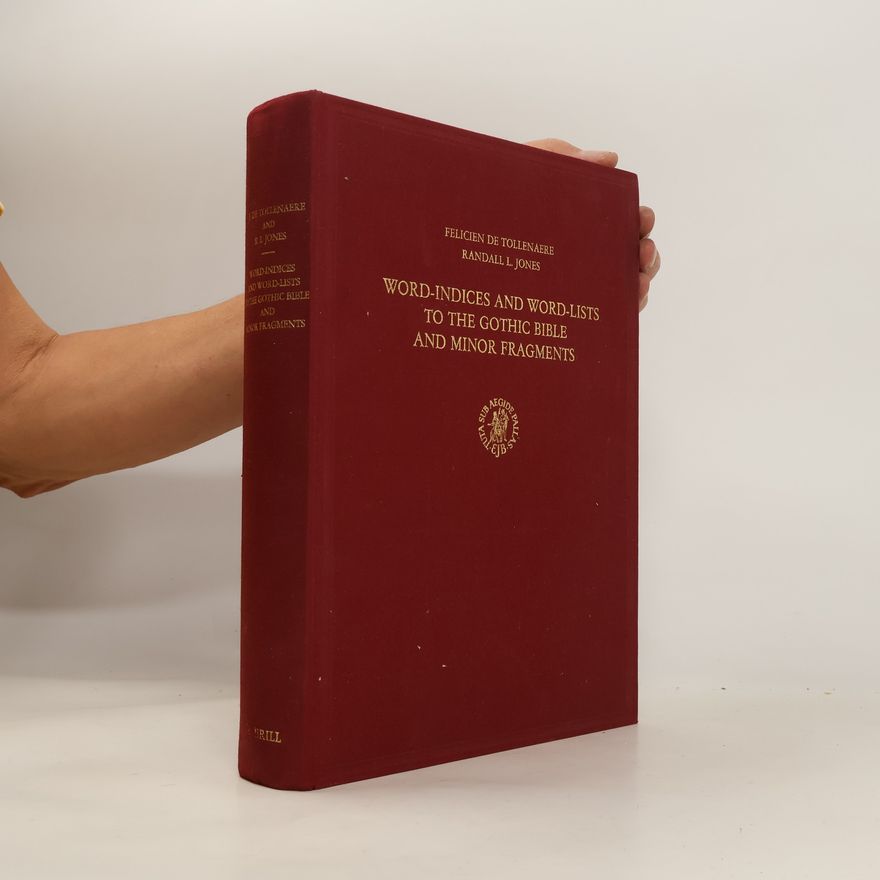 Randall L. Jones Word-indices and word-lists to the Gothic Bible and minor fragments