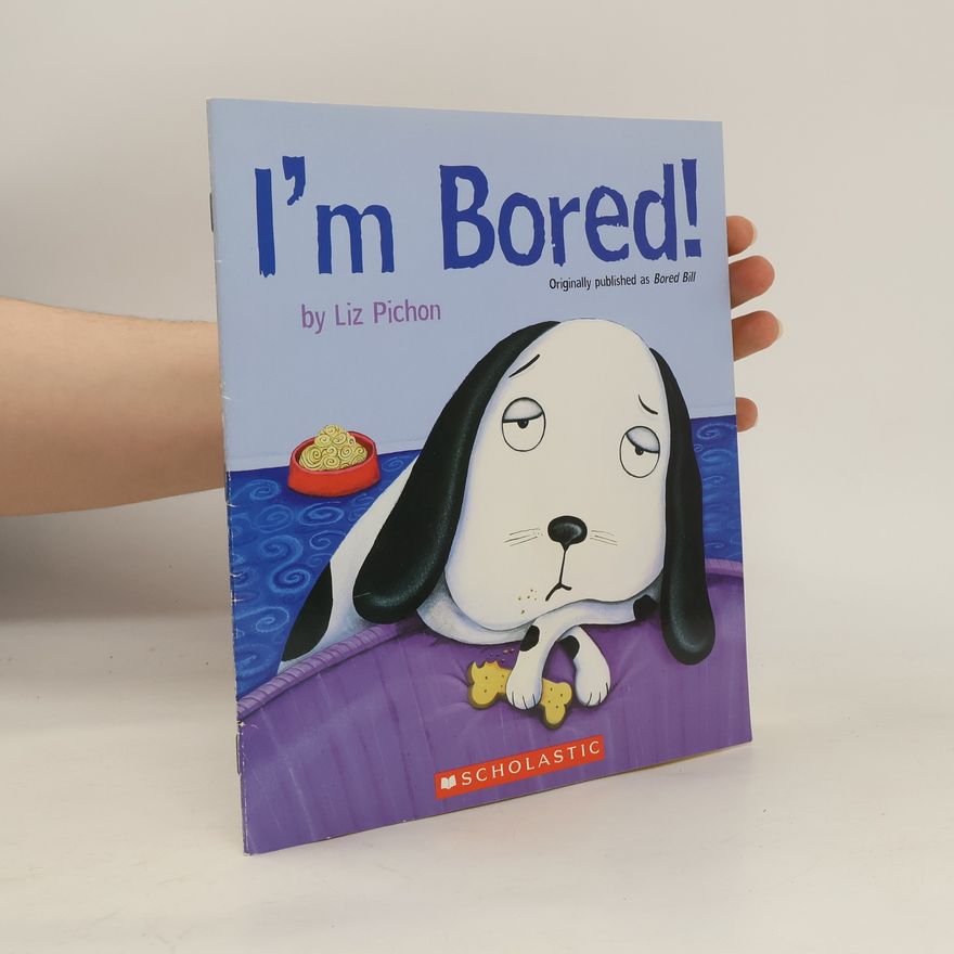 Liz Pichon I'm Bored!