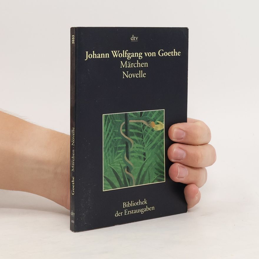 Johann Wolfgang von Goethe Märchen / Mährchen. Novelle