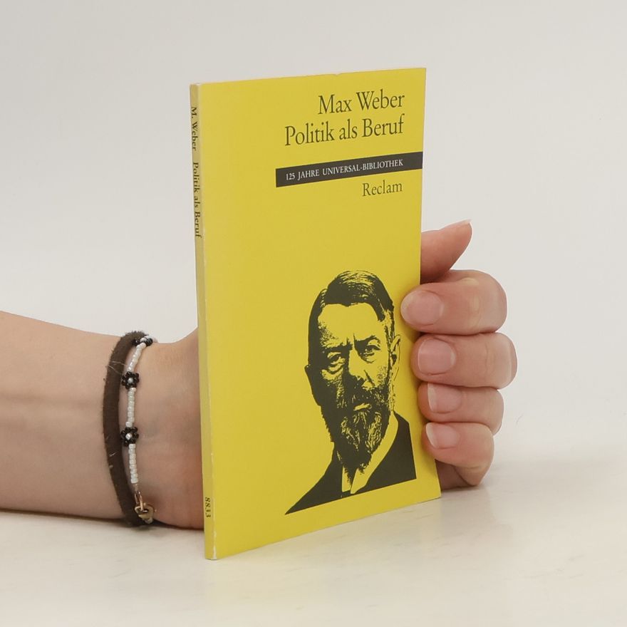 Max Weber Politik als Beruf